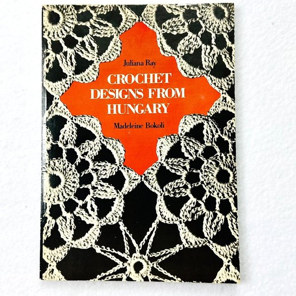 Crochet Designs from Hungary by Madeleine Bokoki Juliana Ray (1973) - Picture 1 of 5